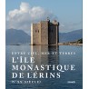 L'ILE MONASTIQUE DE LÉRINS-Entre ciel, mer & terre